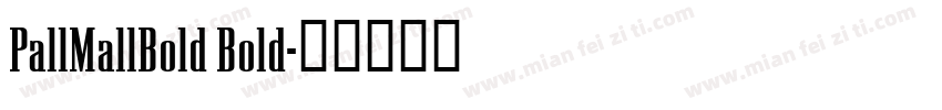 PallMallBold Bold字体转换